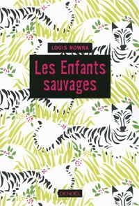 Louis Nowra - Les Enfants sauvages