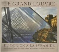 Couverture du livre Le grand Louvre. Du donjon à la pyramide - Catherine Chaine - Jean Pierre Verdet