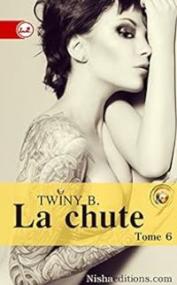 Couverture du livre La Chute - Twiny B