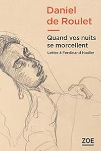 Daniel De Roulet - Quand vos nuits se morcellent 