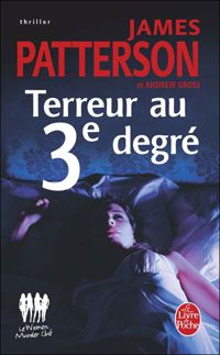 James Patterson - Terreur au 3ème degré