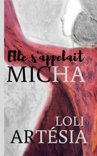 Couverture du livre Elle s'appelait Micha - Loli Artesia