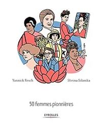 Sheina Szlamka - Yannick Gasquy Resch - Audacieuses !: 50 femmes pionnières