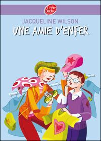 Jacqueline Wilson - Une amie d'enfer