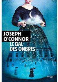 Couverture du livre Le bal des ombres - Joseph Oconnor