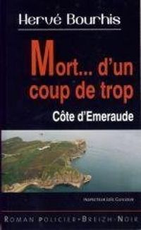 Couverture du livre Mort d'un coup de trop - Herve Bourhis