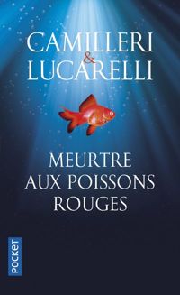 Couverture du livre Meurtre aux poissons rouges - Andrea Camilleri - Carlo Lucarelli