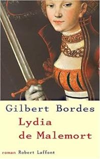 Gilbert Bordes - Lydia de Malemort