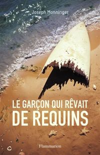 Couverture du livre Le garçon qui rêvait de requins - Joseph Monninger