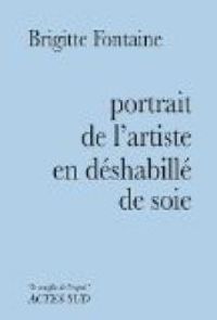 Brigitte Fontaine - Portrait de l'artiste en déshabillé de soie