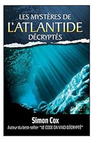 Simon Cox - Les mystères de l'Atlantide décryptés