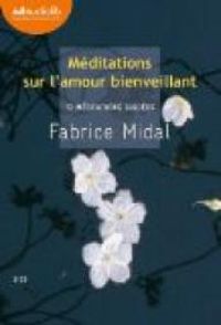 Couverture du livre Méditations sur l'amour bienveillant - Fabrice Midal