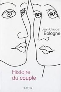 Jean Claude Bologne - Histoire du couple