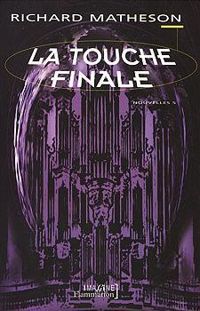 Couverture du livre La touche finale (Nouvelles Vol. 5) - Richard Matheson