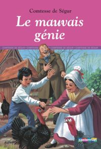 Comtesse De Ségur - Le mauvais génie