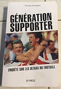 Philippe Broussard - Génération supporter