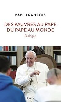 Couverture du livre Des pauvres au pape, du pape au monde - Pape Francois - Association Lazare