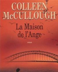 Colleen Mccullough - La Maison de l'Ange