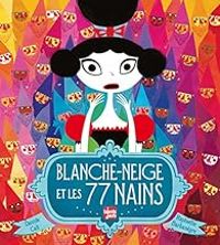 Couverture du livre Blanche-Neige et les 77 nains - Davide Cali - Raphalle Barbanegre