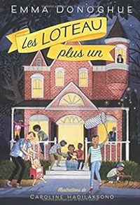 Couverture du livre Les Loteau plus un - Emma Donoghue