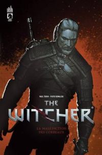 Couverture du livre The Witcher : La Malédiction des corbeaux  - Andrzej Sapkowski - Piotr Kowalski - Paul Tobin - Borys Pugacz Muraszkiewicz - Karolina Stachyra