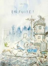 Couverture du livre En fuite ! - Lelis 