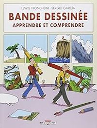 Couverture du livre Bande dessinée : Apprendre et comprendre - Lewis Trondheim - Sergio Garcia