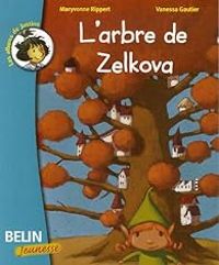 Couverture du livre L'arbre de Zelkova - Maryvonne Rippert - Vanessa Gautier