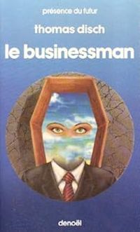 Thomas M Disch - Le businessman