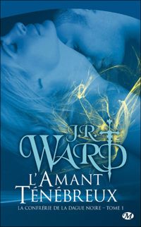 J.r. Ward - L'Amant ténébreux