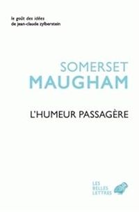 Couverture du livre L'humeur passagère - L'Art de la nouvelle - William Somerset Maugham