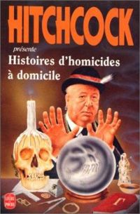 Alfred Hitchcock - Histoires d'homicides à domicile