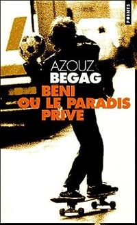 Azouz Begag - Béni ou le paradis privé