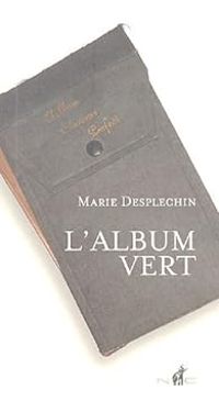 Couverture du livre L'album vert - Marie Desplechin