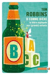 Tom Robbins - B comme bière 