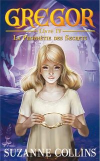 Suzanne Collins - La Prophétie des Secrets