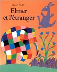 David Mckee - Elmer et l'étranger