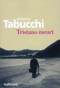 Couverture du livre Tristano meurt: Une vie - Antonio Tabucchi