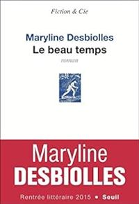 Maryline Desbiolles - Le beau temps