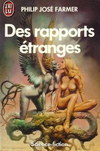 Philip José Farmer - DES RAPPORTS ETRANGES