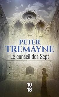 Peter Tremayne - Le conseil des Sept