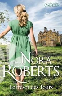 Nora Roberts - Le Trésor des tours