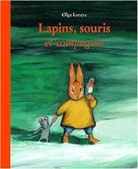 Couverture du livre Lapins, souris et compagnie - Olga Lecaye