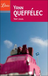 Couverture du livre Vert cruel - Yann Queffelec