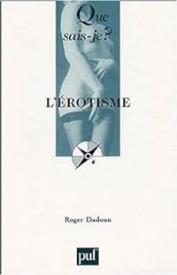 Roger Dadoun - L'érotisme