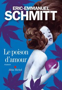 Couverture du livre Le Poison d'amour - Eric Emmanuel Schmitt