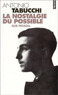 Couverture du livre La nostalgie du possible : Sur Pessoa - Antonio Tabucchi