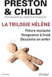 Douglas Preston - Lincoln Child - La trilogie Hélène