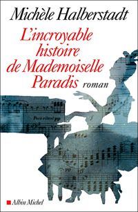 Couverture du livre L'Incroyable Histoire de Mademoiselle Paradis - Michele Halberstadt