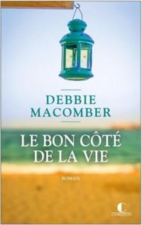 Debbie Macomber - Le bon côté de la vie